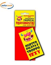 PROFUMAMOSTRO AUTO TROPICAL "QUESTO PILOTA..."