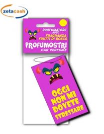 PROFUMAMOSTRO AUTO FRUTTI DI BOSCO "OGGI NON MI DOVETE..."